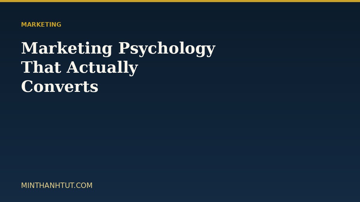 Marketing Psychology That Actually Converts